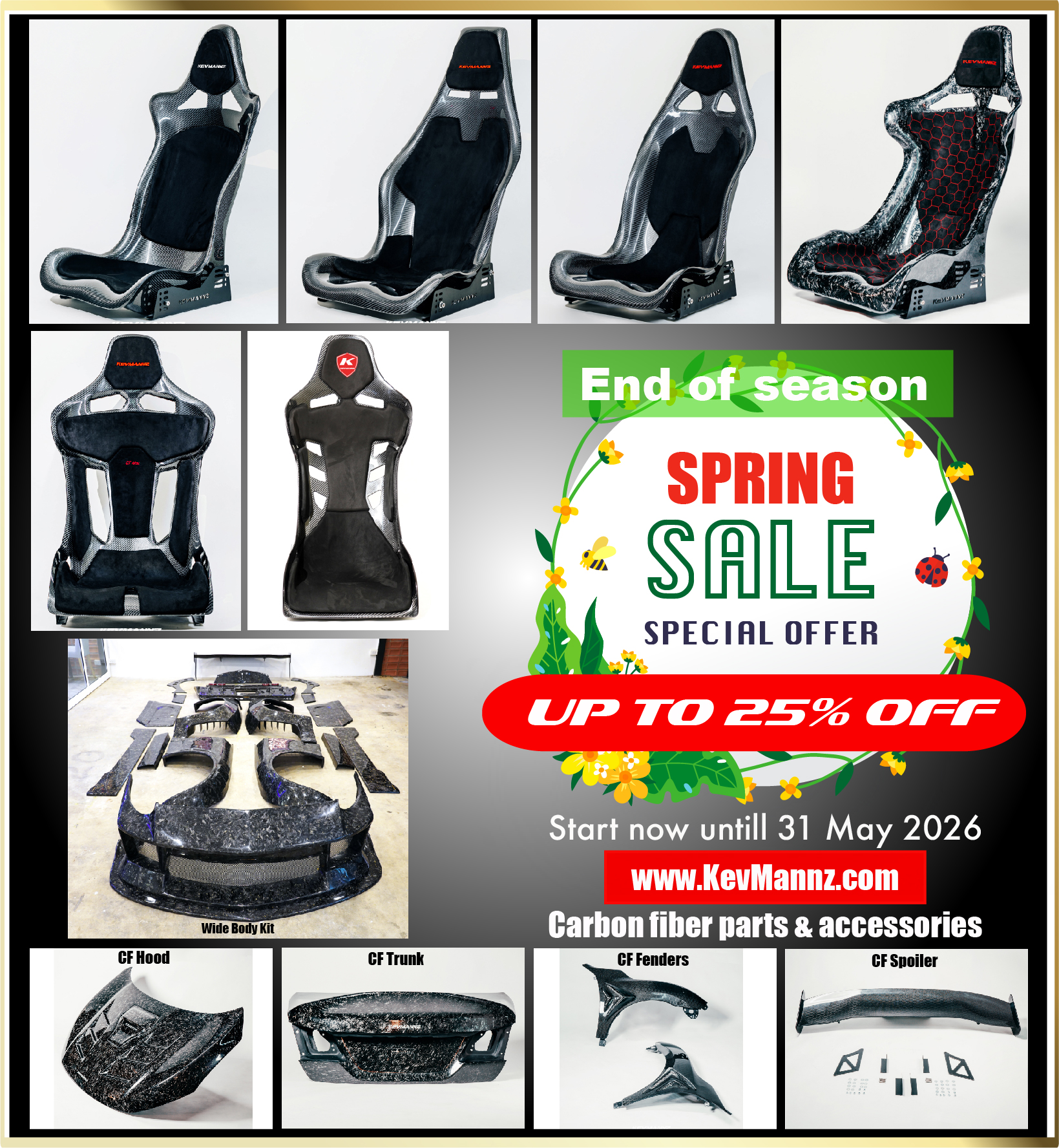 "SALE UP TO 25% OFF"
End of spring season special offer started now until 31st May 2026.
Enjoy shopping with good discount of KevMannz's carbon fiber products through website www.KevMannz.com